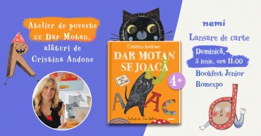 Atelier de poveste cu „Dar Motan”, alături de Cristina Andone & Lansare de carte: „Dar motan se joacă” 